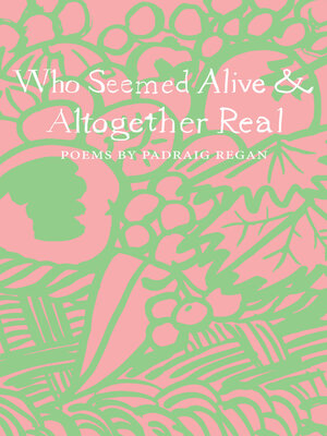 cover image of Who Seemed Alive & Altogether Real